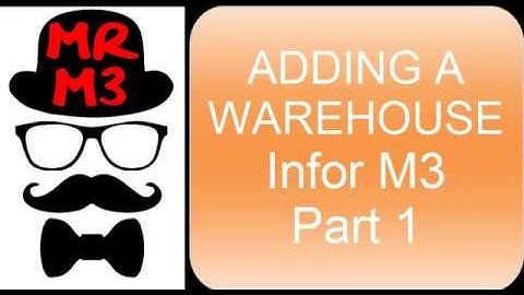 Adding a warehouse in Infor M3 (part 1) MMS005 and related programs