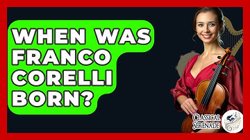 When Was Franco Corelli Born? - Classical Serenade