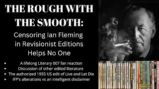 The Rough with the Smooth: Censoring Ian Fleming's Work Helps No One