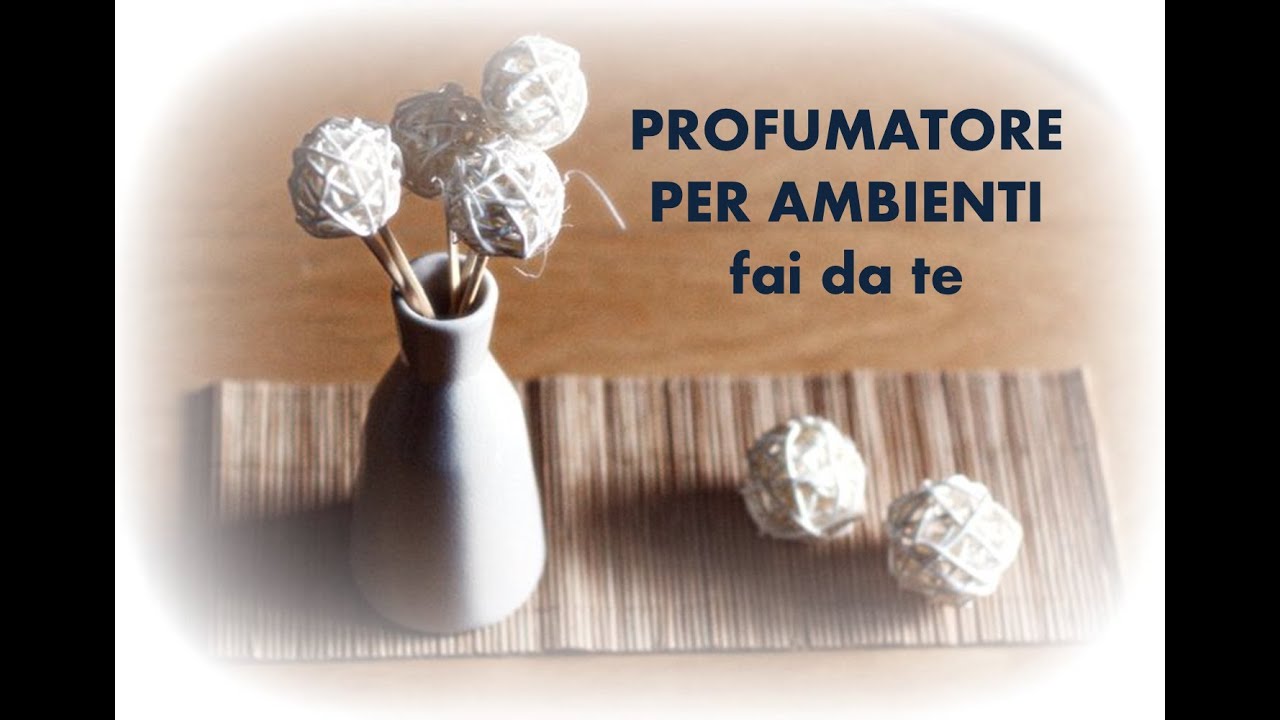 Profumatore per ambienti fai da te youtube Profumi fatti in casa