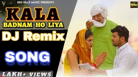 Tera Kala Badnam Ho LIYA Remix dj song (officia video) | New Haryanvi 2019