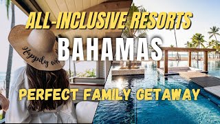 The Perfect Family Getaway: Top 7 AllInclusive Resorts in the Bahamas To Stay