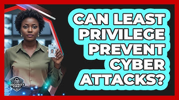 Can Least Privilege Prevent Cyber Attacks?