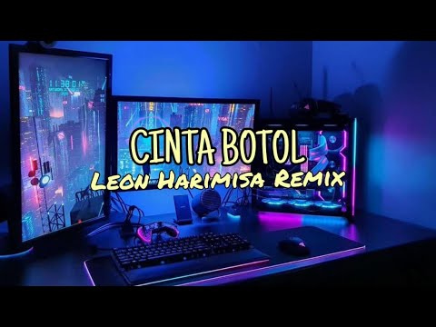 CINTA BOTOL - LEON HARIMISA REMIX!!! DISCO TANAH!!!