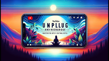 Unplug and Recharge: Mastering the Art of Digital Detox
