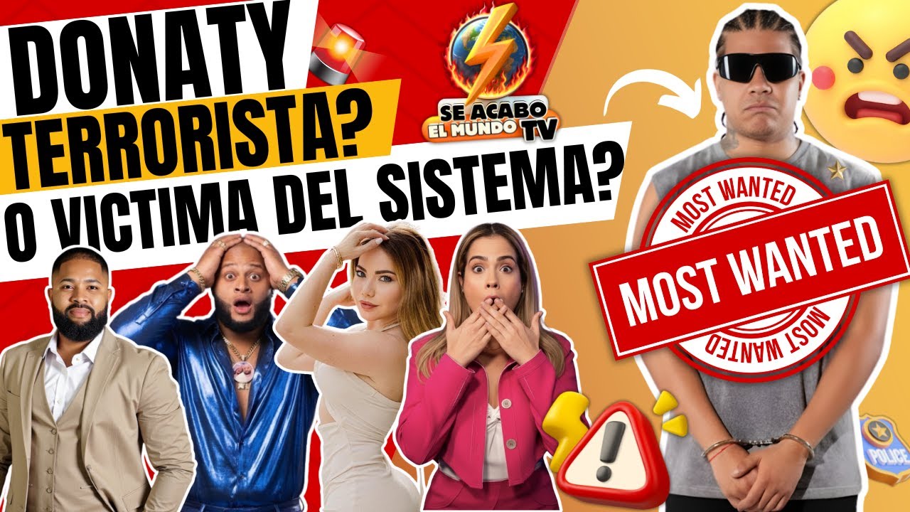 Donaty es un Terrorista o solo una víctima del sistema? Se Acabo El Mundo TV
