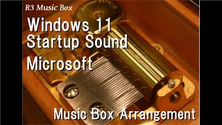 Windows 11 Startup Sound/Microsoft [Music Box]
