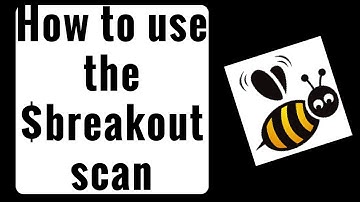 How to use the $  Breakout scan to   make lots of dollars