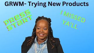 GRWM  Trying New Products