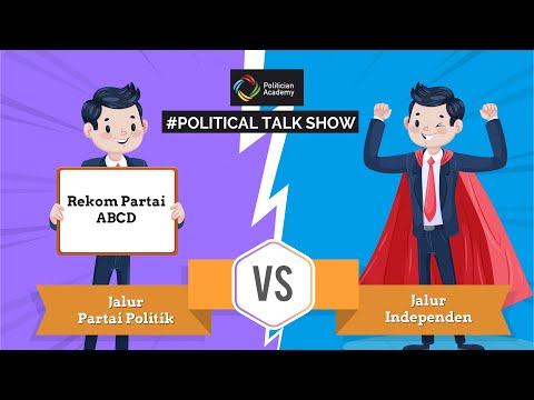 Jalur Partai Politik VS Independen, mana yang harus dipilih ?? #politicaltalkshow