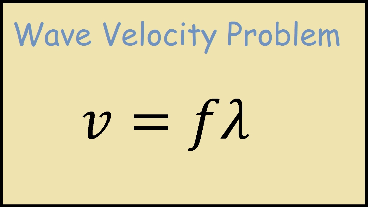 Wave Velocity - Physics Example Problem