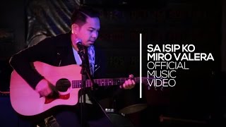 Miro Valera - Sa Isip Ko [Official Music Video]