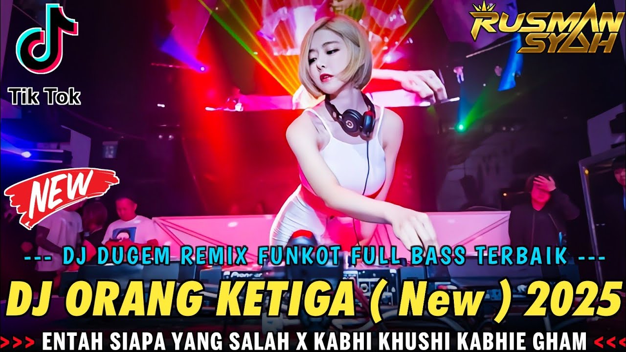 DJ ENTAH SIAPA YANG SALAH - ORANG KETIGA X KABHI KHUSHI KABHIE GHAM || DJ DUGEM FULL BASS TERBAIK ||