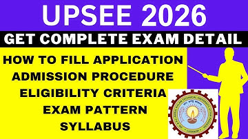 UPSEE 2026 Notification (Out), Application, Dates, Eligibility, Syllabus, Pattern, Admit Card