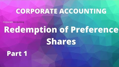 Corporate Accounting  Redemption of Preference Shares PART 1
