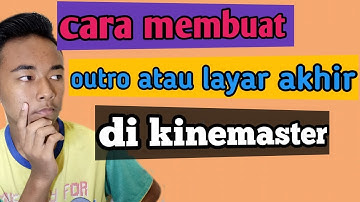 CARA MEMBUAT OUTRO ATAU LAYAR AKHIR DI KINEMASTER