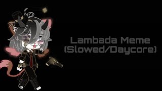 Lambada Meme (Slowed/Daycore)