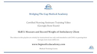 BTG Medical Academy CNA Skill 5 Measuring/Recording Weight of an Ambulatory Client | State Test Prep