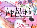 Scrapbooking Process #680 Hip Kit Club / I Just Really Love Her