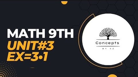 Exercise 3.1-9th Class Math |Concepts by SZ