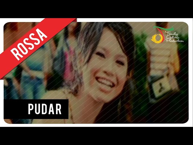 Rossa - Pudar | Official Music Video class=