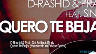 D-Rashid & Praia Del Sol Feat. Sindy - Quero Te Beijar (Massivedrum Private Remix)