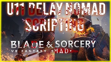 Official Blade and Sorcery U11 Delayed | Nomad Scripting Mods Update