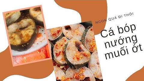 Cách làm cá bóp nướng muối ớt đơn giản ngon và hấp dẫn