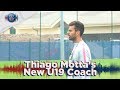 Inside thiago mottas new u19 coach