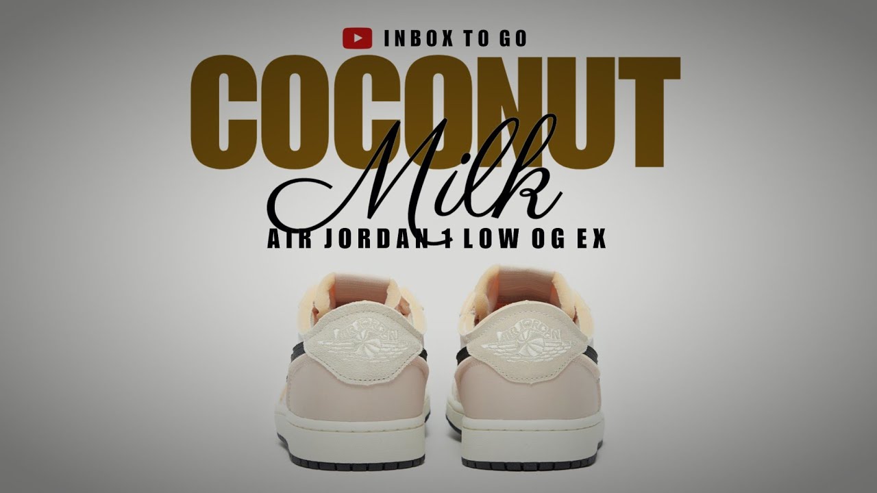 COCONUT MILK  Air Jordan 1 Low OG EX DETAILED LOOK + OFFICIAL RELEASE  DATE