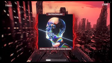 Đường Tôi Chở Em Về - Buitruonglinh「Cukak Remix」/ Audio Lyrics
