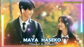Maya Haseko💗 [slowed & reverb] Song 2024