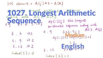 LeetCode 1027. Longest Arithmetic Sequence Explanation and Solution