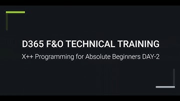 D365 F&O | X++ Programming for Absolute Beginners DAY 2 | For Trainings +917569261540