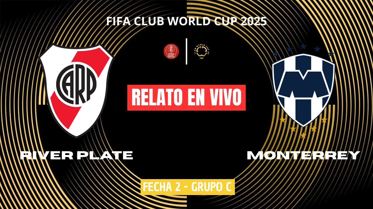 RIVER PLATE vs MONTERREY | CONTINÚA EL MUNDIAL DE CLUBES 2025 | RELATO ...