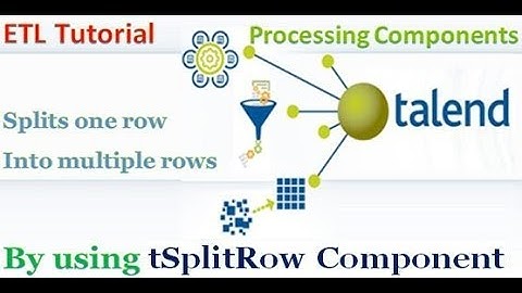 Talend ETL - How to use tSplitRow Component?