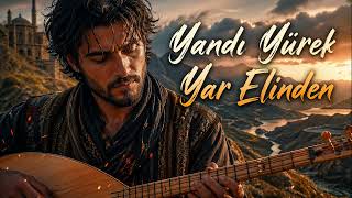 Yandı Yürek Yar Elinden Kul Nesimi Hq