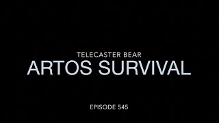 HWB Telecaster Bear and Artos Survival Ep 545