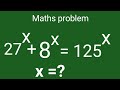 27^x+8^x=125^x Exponential problem |Olympiad problem | Find the value of X |