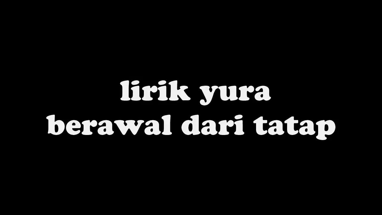 Yura   Berawal Dari Tatap LirikHD QUALITY