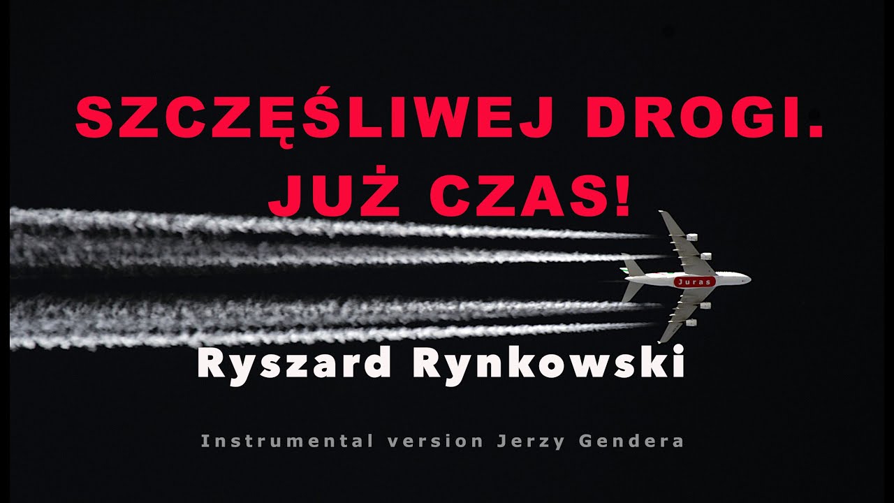 "Szczęśliwej drogi, już czas" - Ryszard Rynkowski. Instrumental version Jerzy Gendera.