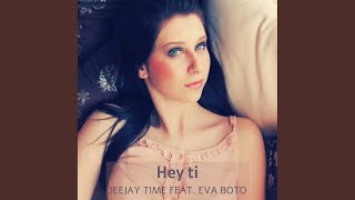 Hey ti (feat. Eva Boto)