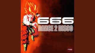 Vignette de la vidéo "666 - Dance 2 Disco (Original Radio Version)"