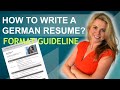 HOW TO WRITE A GERMAN RESUME? FORMAT GUIDELINE