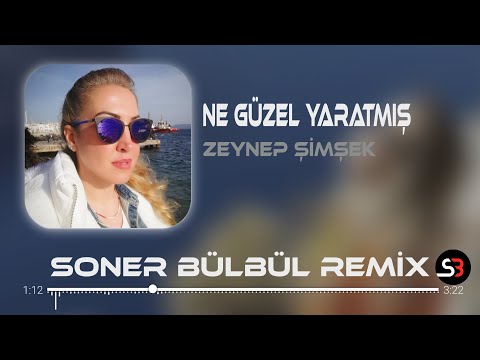 Zeynep Şimşek - Ne Güzel Yaratmış | Soner Bülbül Remix | Türkçe Remix 2023