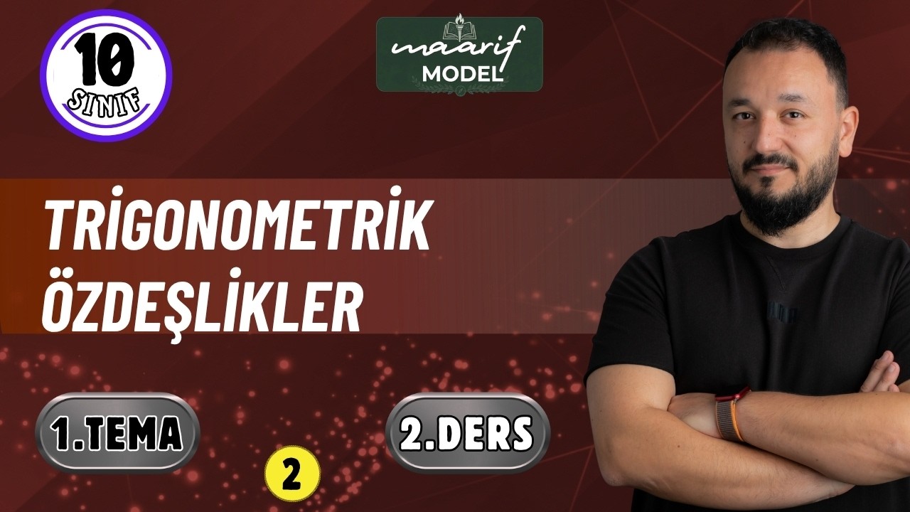 10.Sınıf Matematik | Trigonometrik ĆzdeÅlikler | Maarif Model | 2.Ders