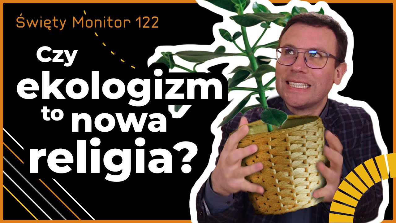 Rozdział Iii Nowa Era Sprawdzian Religia Klasa 4 Czy ekologizm to nowa religia? | Święty Monitor 122 - YouTube
