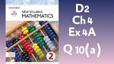 New Syllabus Mathematics D2, Ch 4, Ex 4 A, Q 10(a)