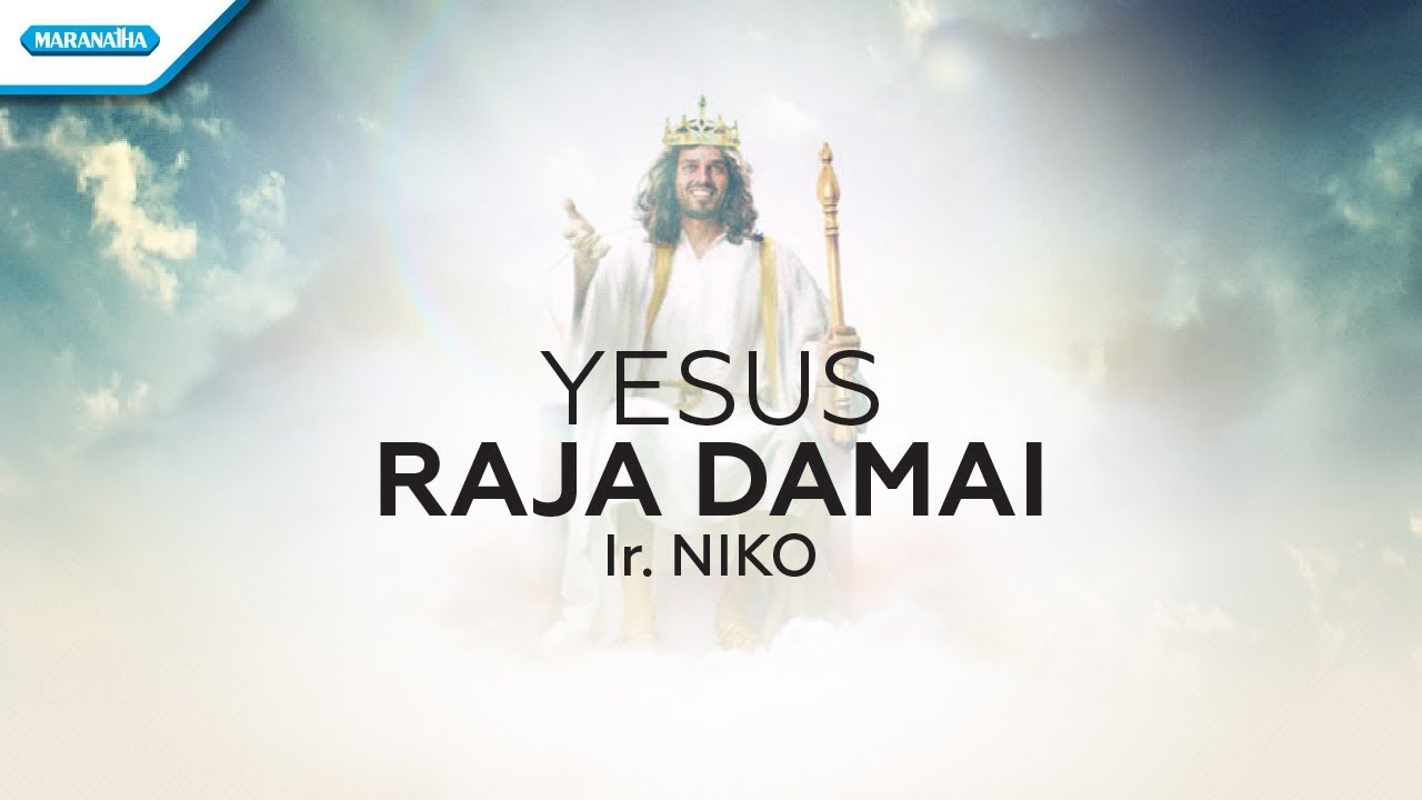 Yesus Raja Damai   Ir Niko Video lyric