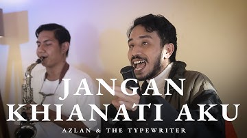 JANGAN KHIANATI AKU - AZLAN & THE TYPEWRITER (COVER ASTRONI) | LIVE PERFORM